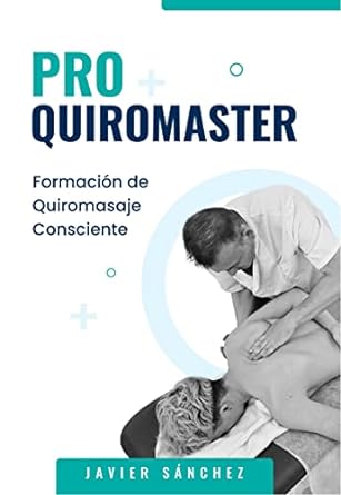 Pro Quiromaster: Formación de Quiromasaje consciente