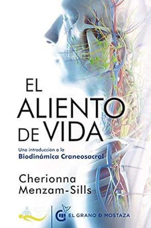 El aliento de vida: Una introducción a la biodinámica craneosacral