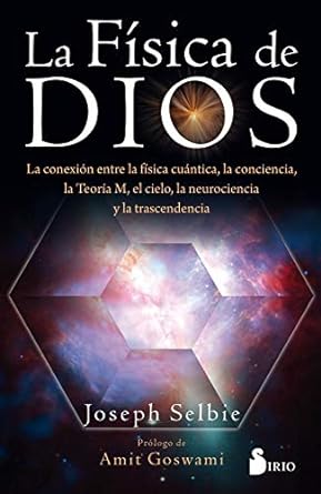 La física de Dios: La conexion entre la física cuántica