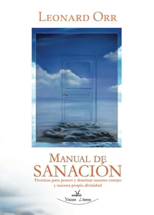 Manual de Sanación: Técnicas para poseer y dominar nuestro cuerpo y nuestra propia divinidad
