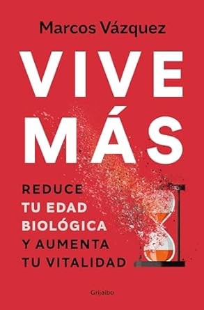 Vive más: Reduce tu edad biológica y aumenta tu vitalidad