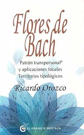 Flores de Bach. Patrón transpersonal y aplicaciones locales
