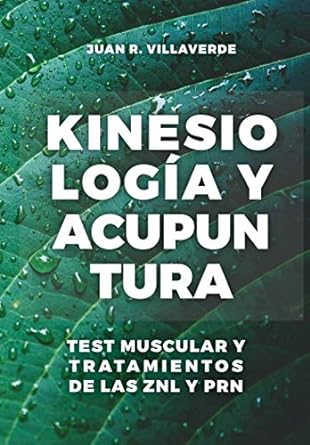 Kinesiología y Acupuntura: Test muscular y tratamientos en las ZNL y PRN