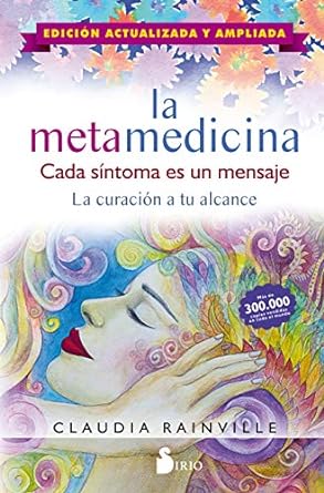 La Metamedicina. Cada síntoma es un mensaje